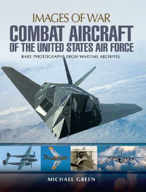 [Images of War 01] • Combat Aircraft of the United States Air Force